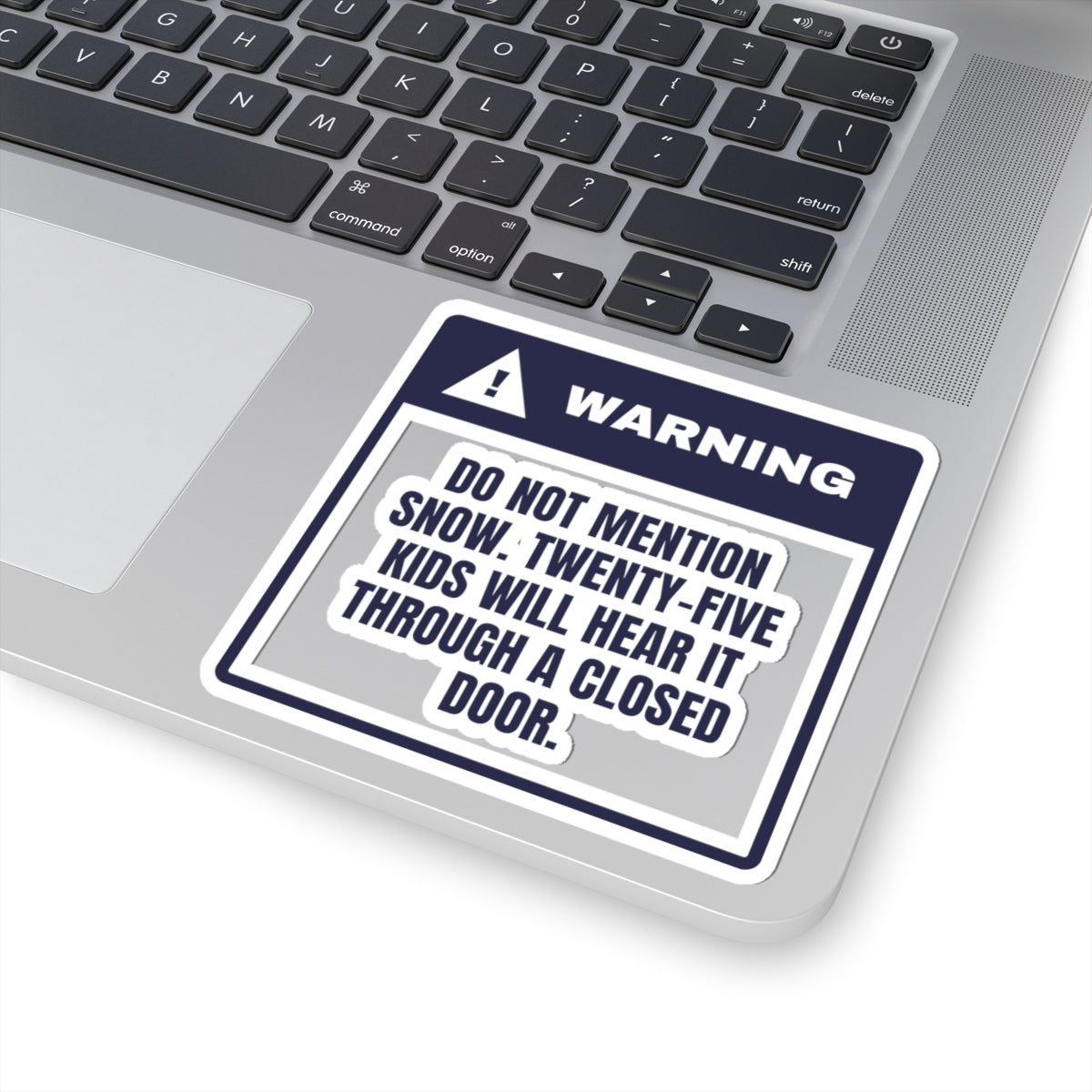 Funny Christmas Teacher Sticker Do Not Mention Snow Warning Label