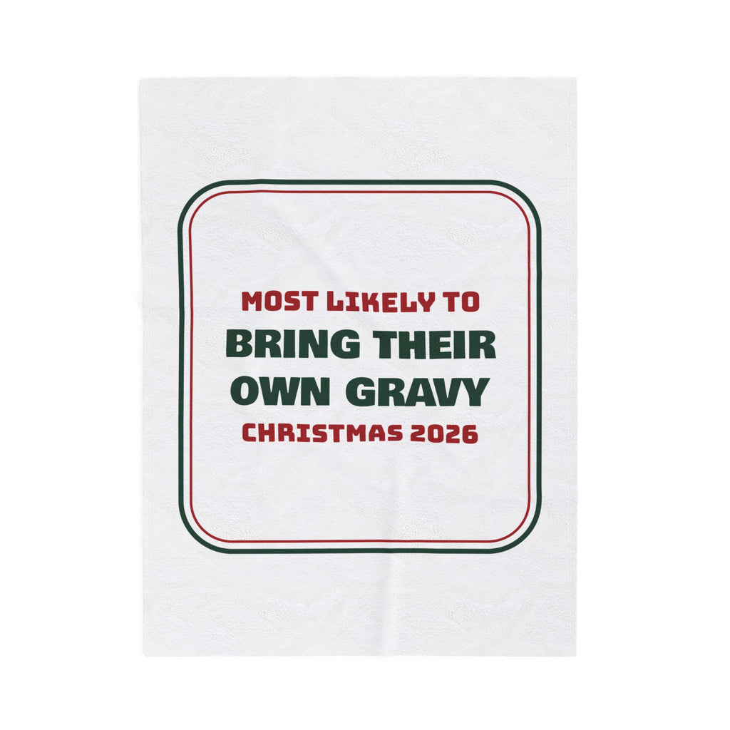 Funny Family Christmas Throw Blanket Most Likely To Bring Their Own Gravy