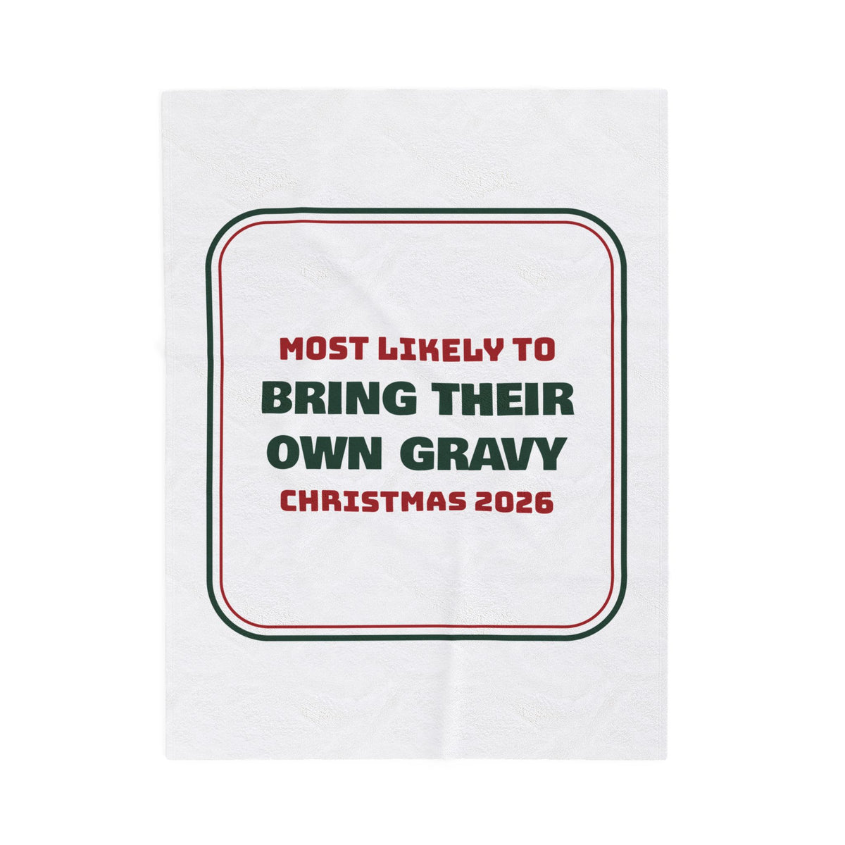 Funny Family Christmas Throw Blanket Most Likely To Bring Their Own Gravy