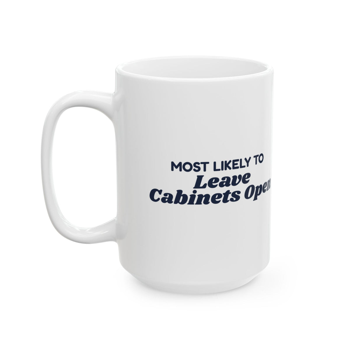 Funny Family Christmas Coffee Mug Most Likely To Leave Cabinets Open