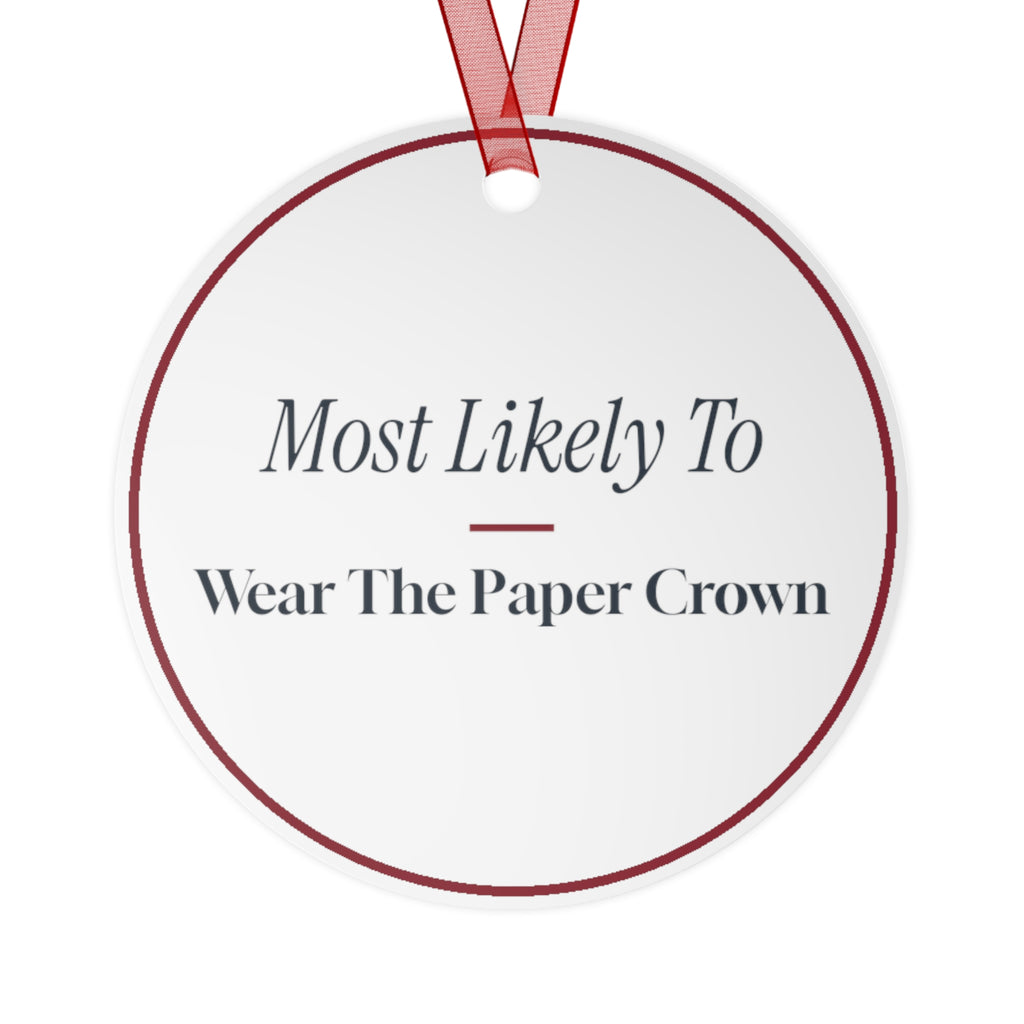 Funny Christmas Ornament Most Likely To Wear The Paper Crown