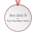 Funny Christmas Ornament Most Likely To Wear The Paper Crown