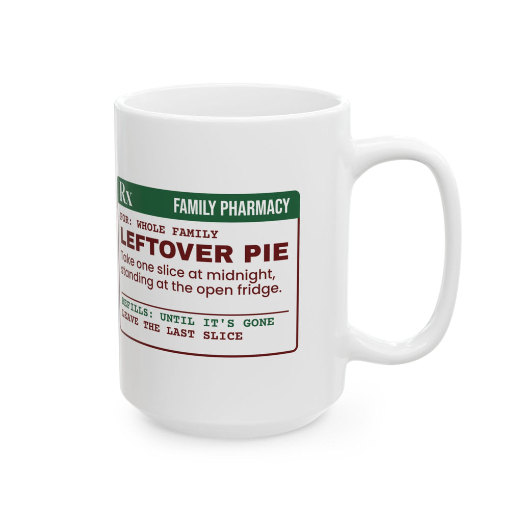 Funny Christmas Family Coffee Mug Leftover Pie Prescription Label