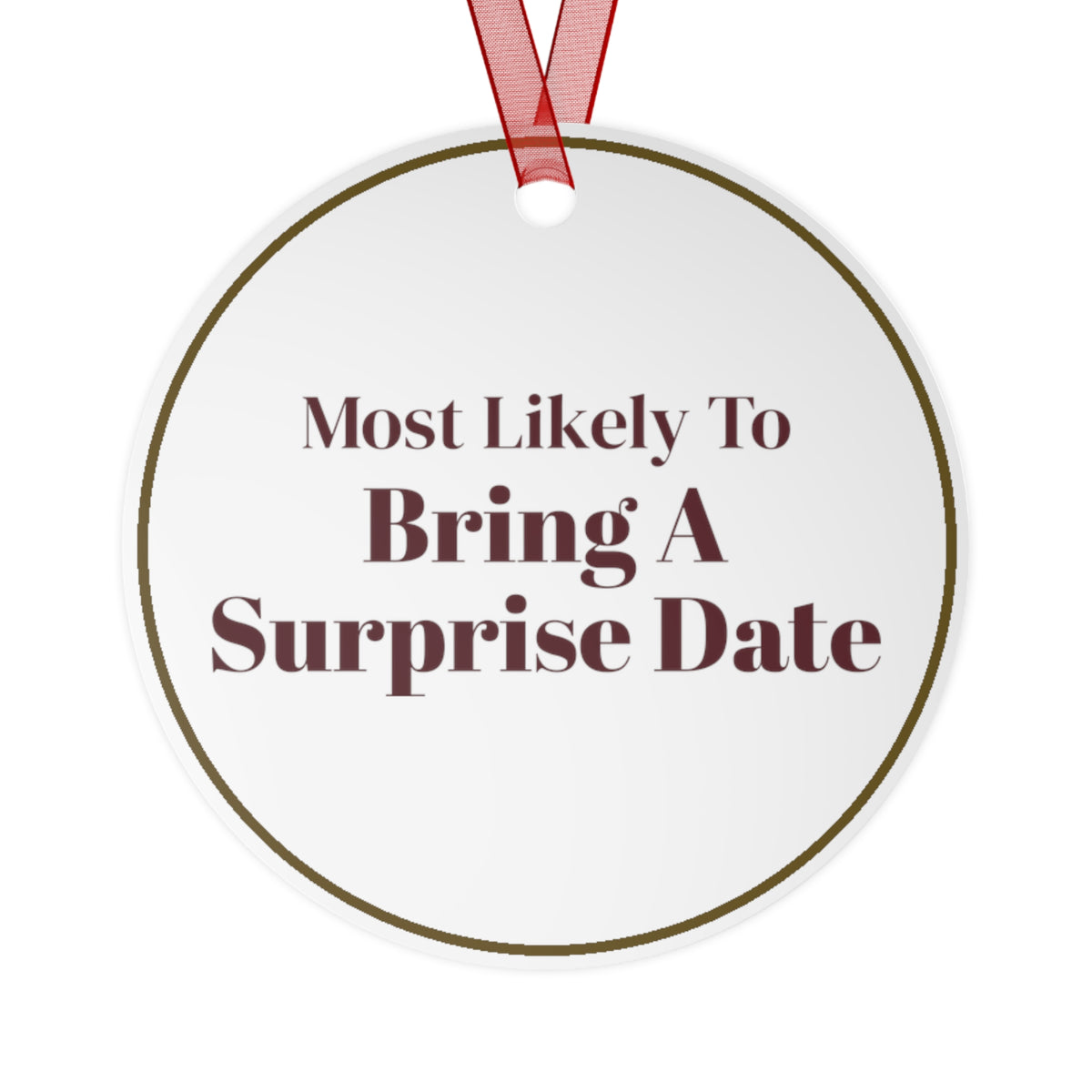 Funny Christmas Ornament Most Likely To Bring A Surprise Date