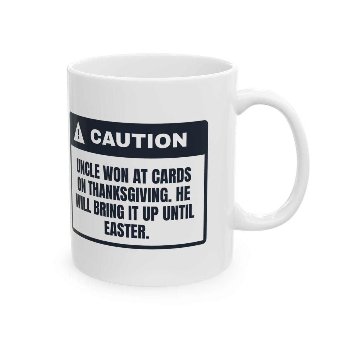 Funny Uncle Coffee Mug Won At Cards Bringing It Up Till Easter