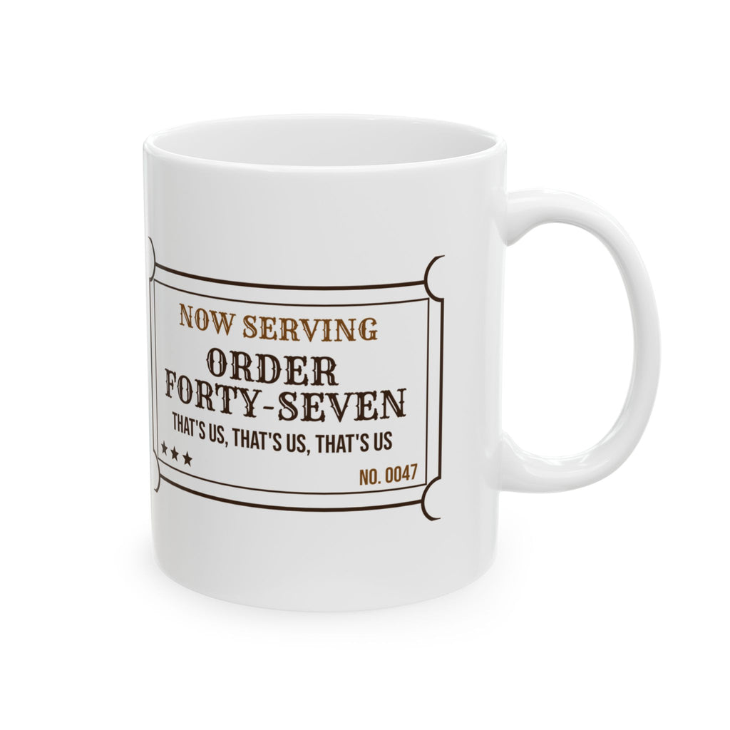 Funny Taco Coffee Mug Order Forty-Seven Now Serving Ticket