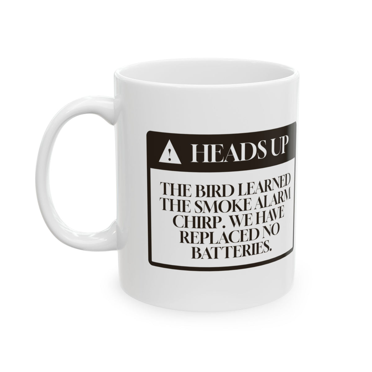 Funny Bird Owner Coffee Mug Heads Up The Bird Does The Alarm