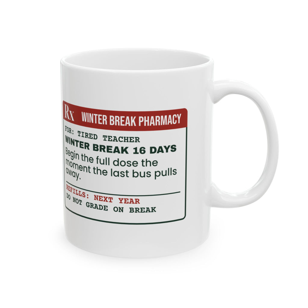 Funny Christmas Teacher Coffee Mug Winter Break Prescription Label