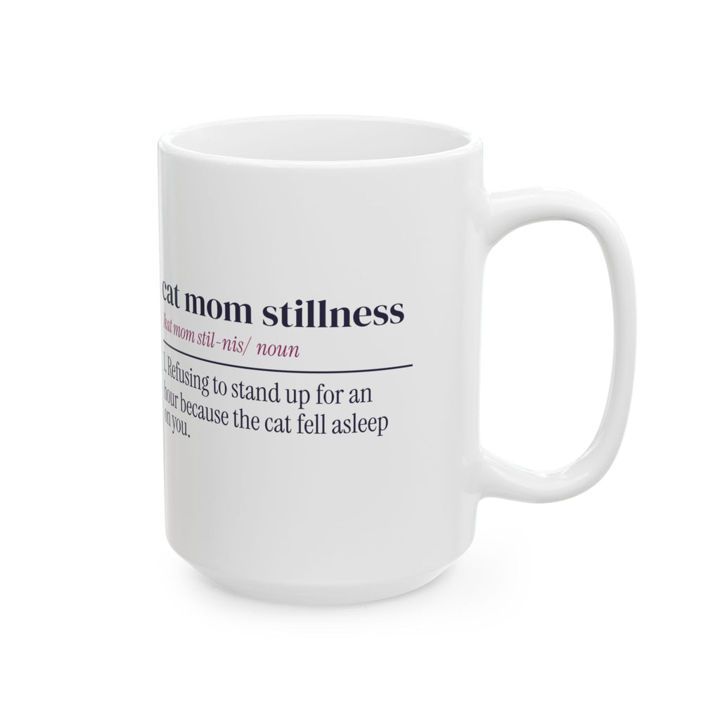 Funny Cat Mom Mother's Day Coffee Mug Cat Mom Stillness Dictionary