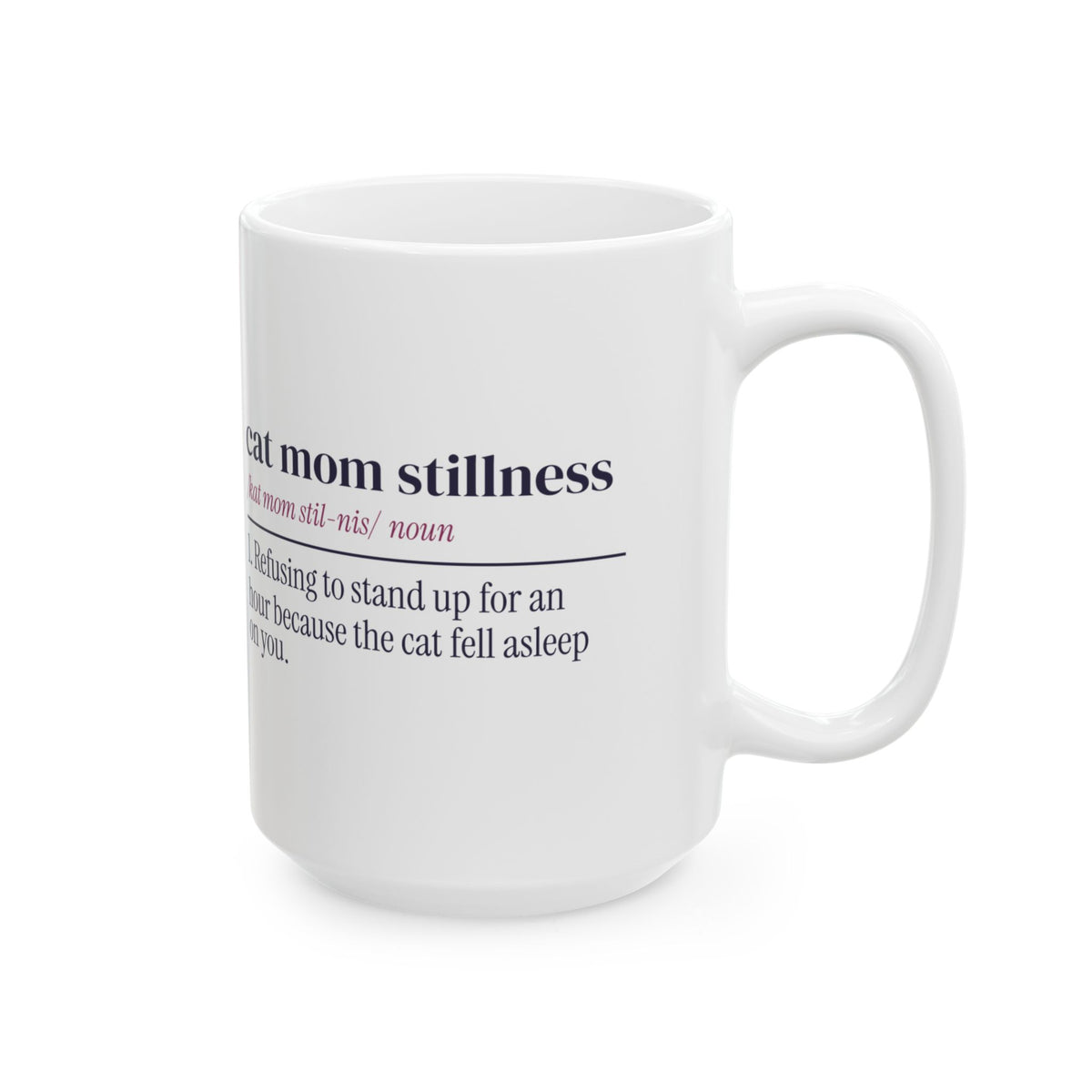 Funny Cat Mom Mother's Day Coffee Mug Cat Mom Stillness Dictionary