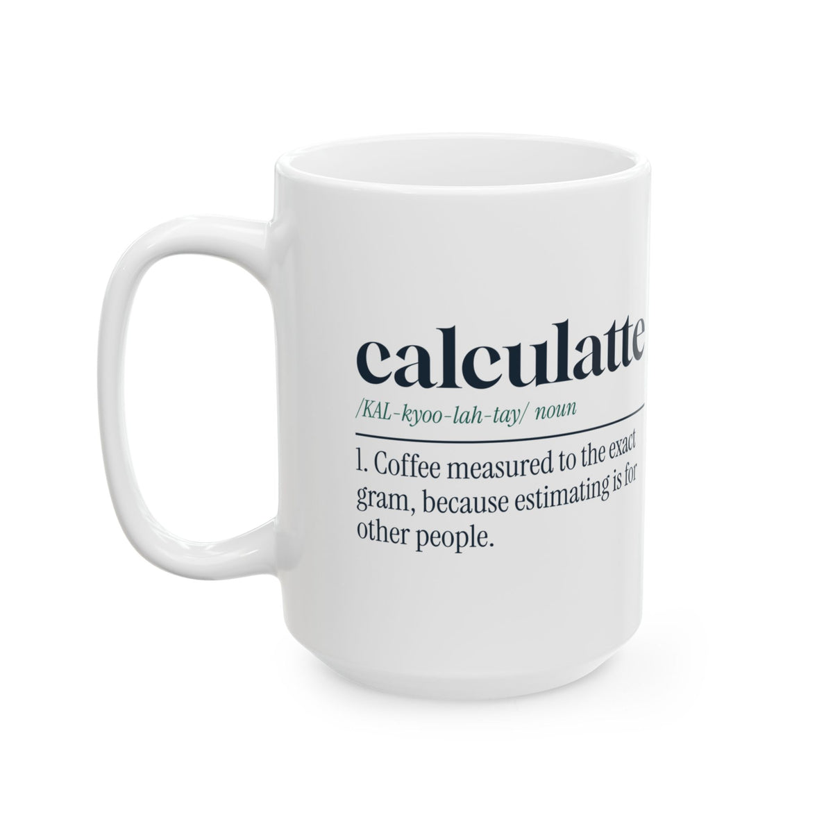 Funny Math Coffee Mug Calculatte Measured To The Gram For Math Lovers