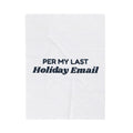 Funny Christmas Coworker Throw Blanket Per My Last Holiday Email