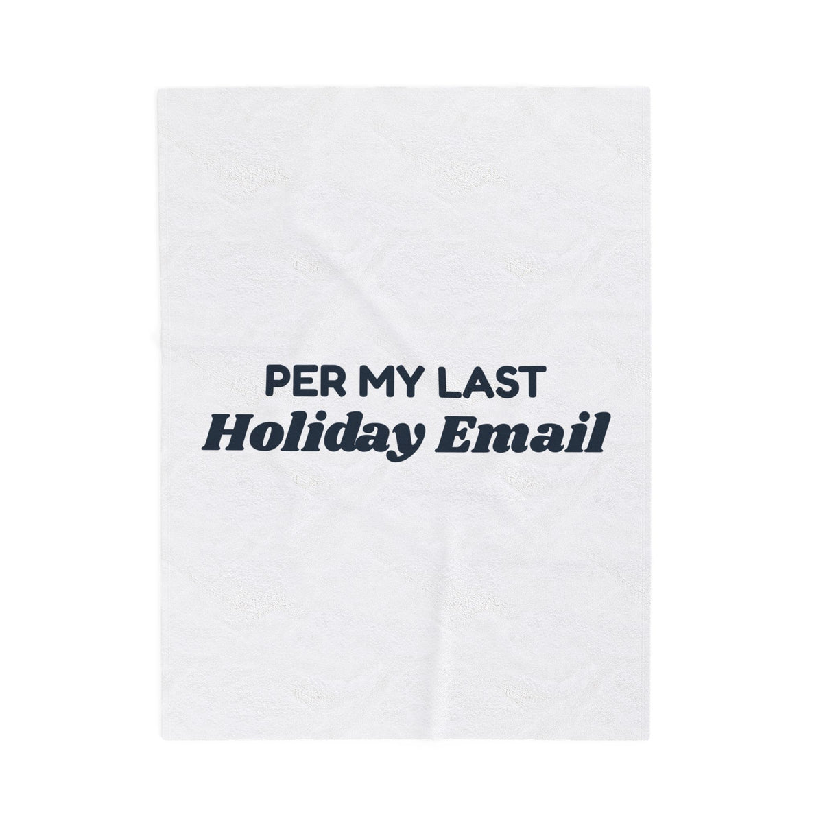 Funny Christmas Coworker Throw Blanket Per My Last Holiday Email