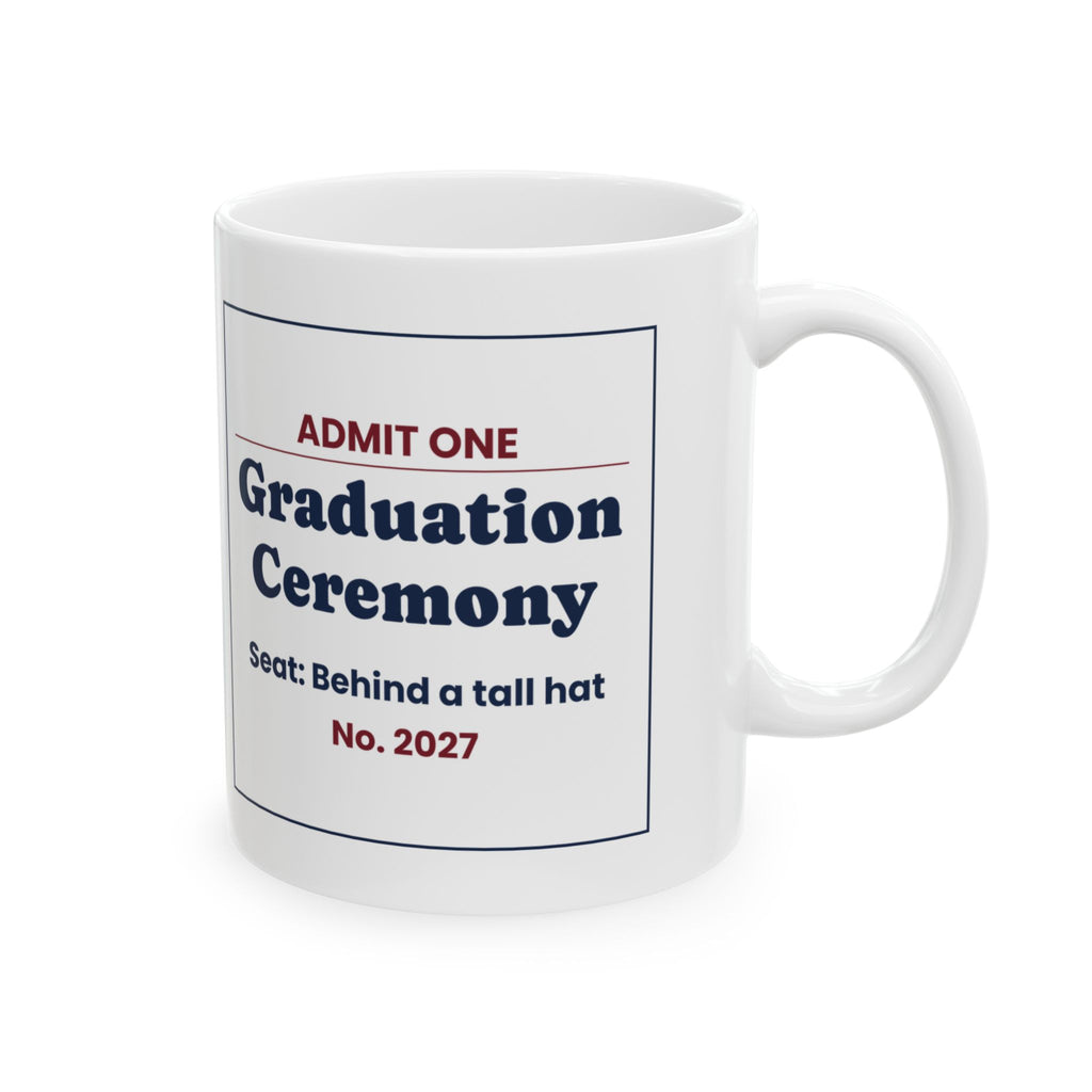 Funny Graduation Ceremony Ticket Coffee Mug For Class Of 2027