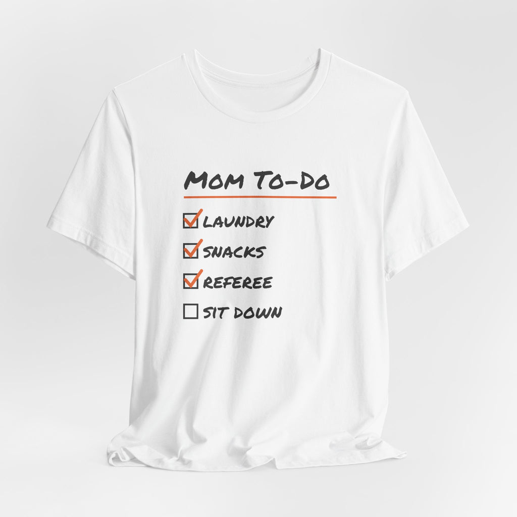 Funny Mom Shirt Mom To Do List Referee