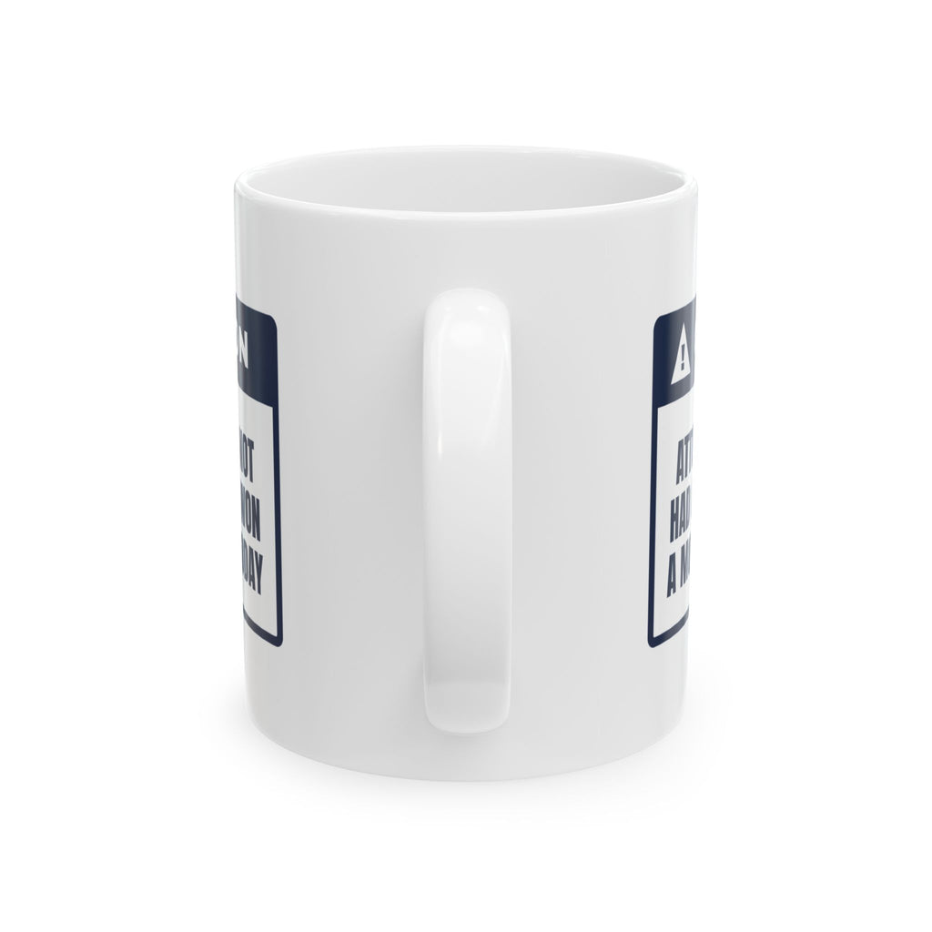 Funny Coffee Mug Caution No Coffee No Motions Won