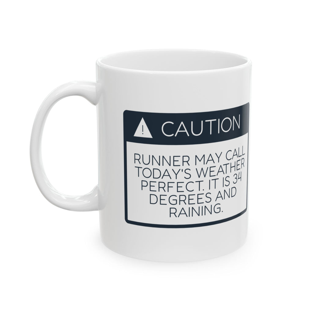 Funny Running Coffee Mug Caution Runner Says It's Perfect Out