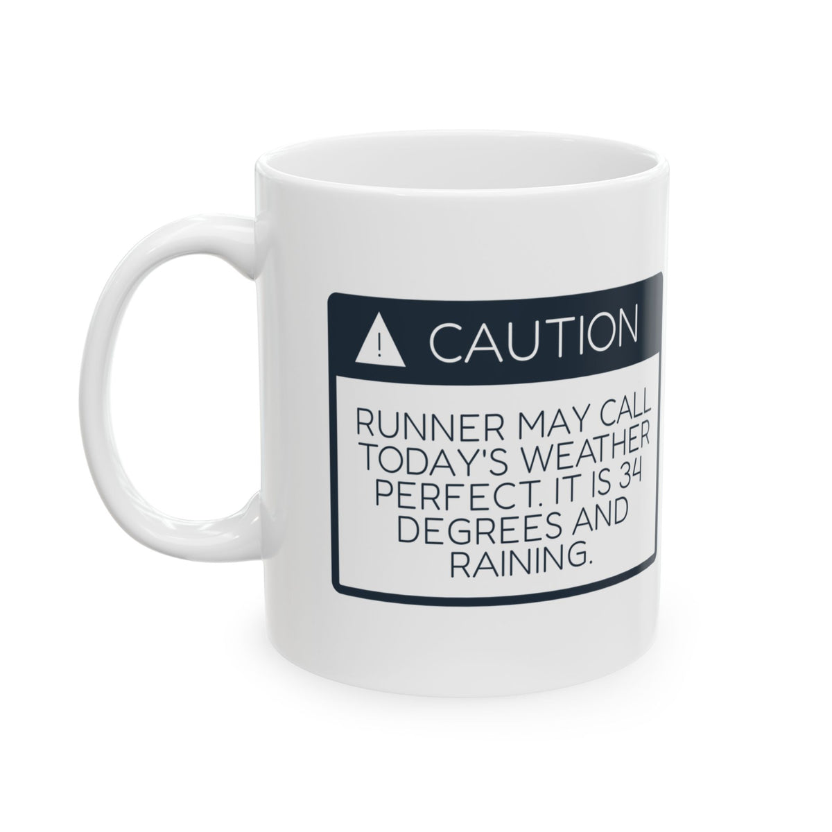 Funny Running Coffee Mug Caution Runner Says It's Perfect Out
