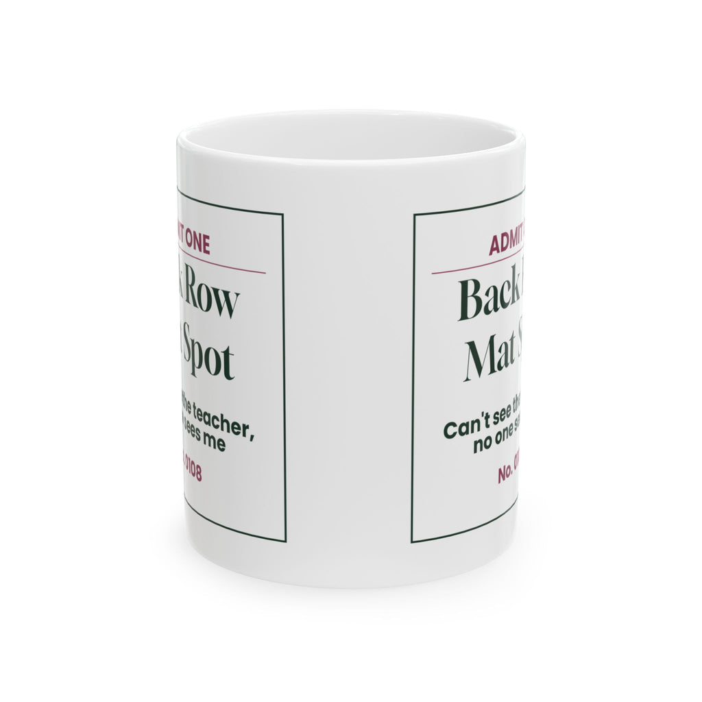 Funny Yoga Coffee Mug Back Row Mat Spot Ticket For Yogis