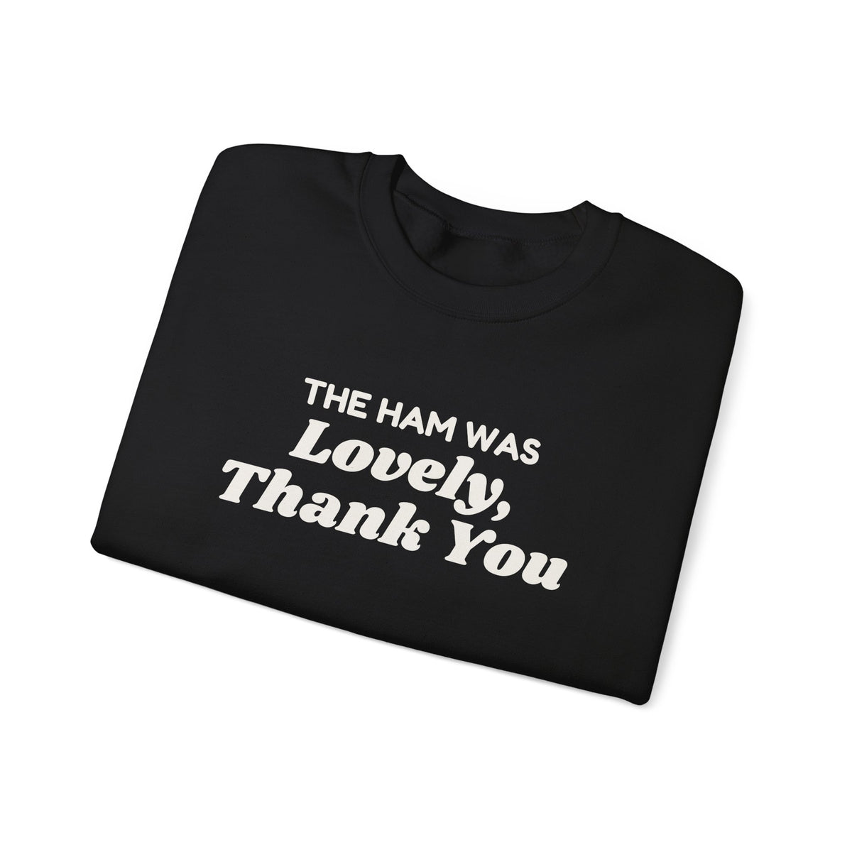 Funny Christmas In-Laws Sweatshirt The Ham Was Lovely Thank You