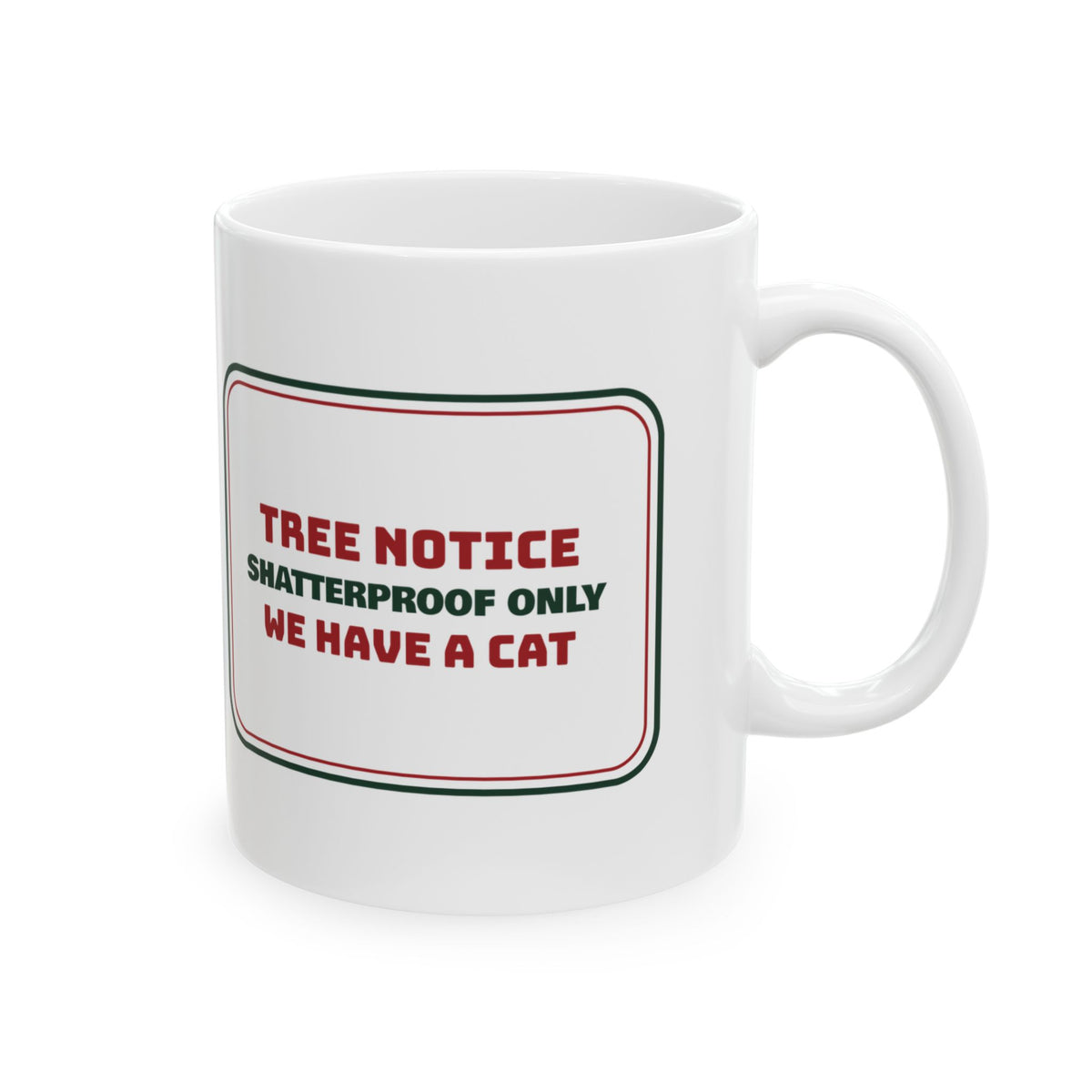 Funny Christmas Cat Coffee Mug Shatterproof Only We Have A Cat