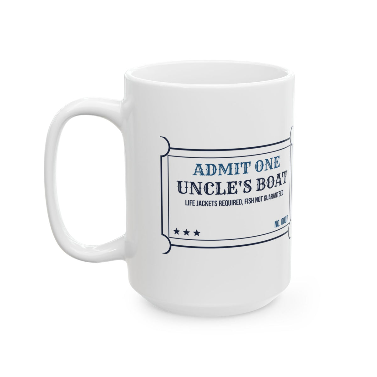 Funny Uncle Coffee Mug Uncle's Boat Fish Not Guaranteed Ticket