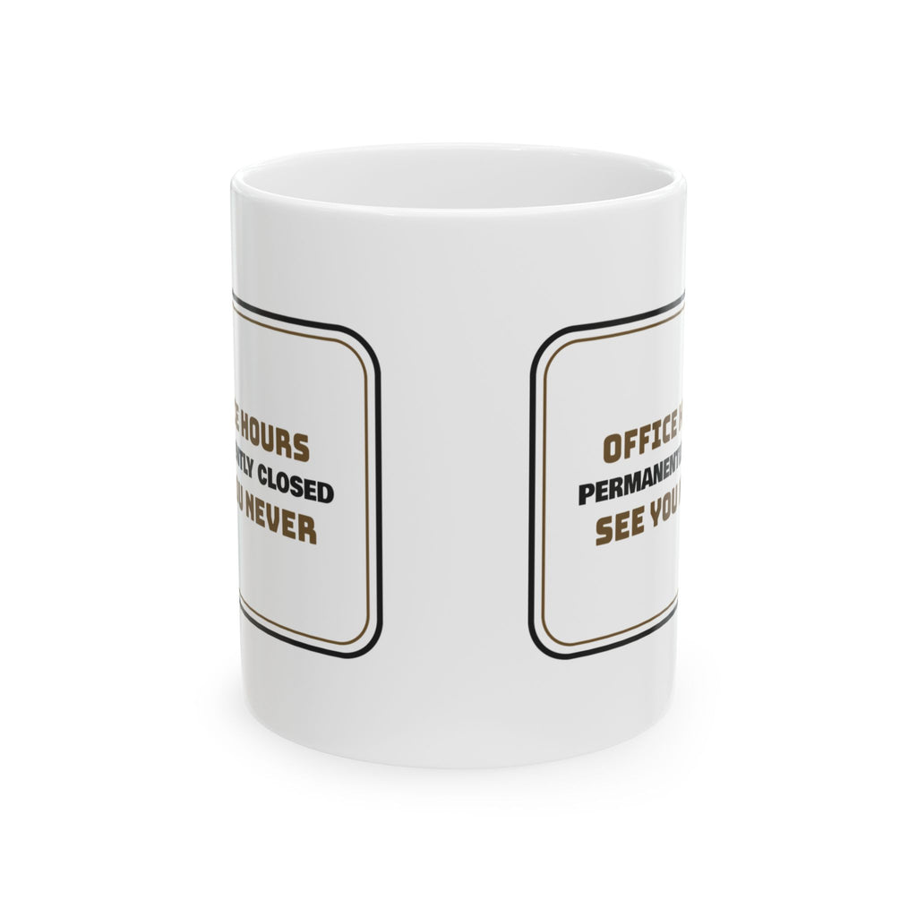 Retirement Coffee Mug Office Hours Permanently Closed