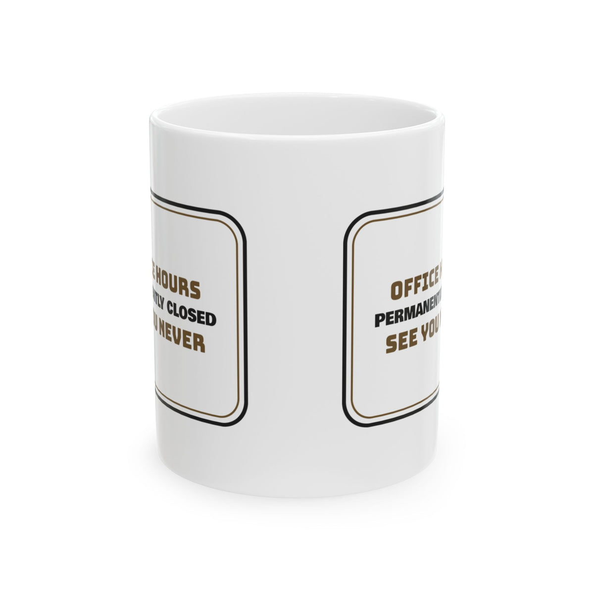 Retirement Coffee Mug Office Hours Permanently Closed