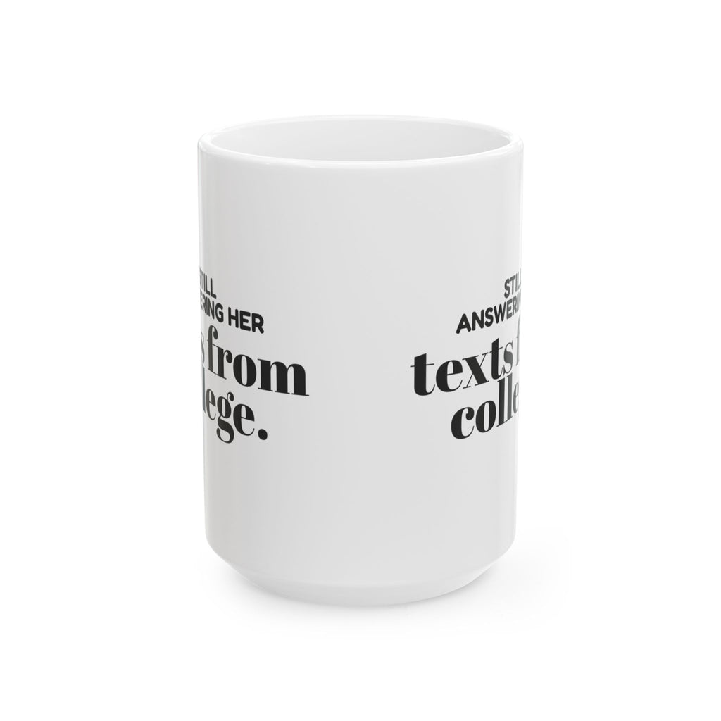 Funny Best Friend Coffee Mug Still Answering Texts For Her