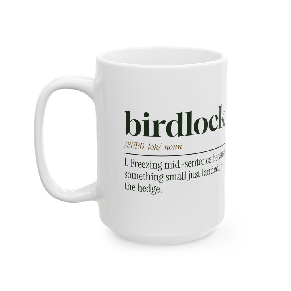 Funny Bird Watching Coffee Mug Birdlock Froze Mid-Sentence For Birders