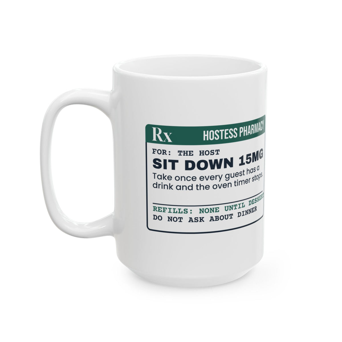 Funny Christmas Coffee Mug Sit Down 15mg Prescription For The Host