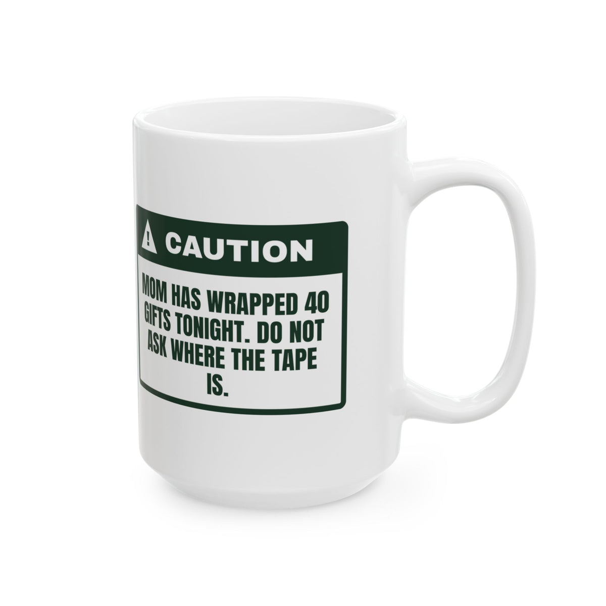 Funny Christmas Mom Coffee Mug Do Not Ask Mom Where The Tape Is
