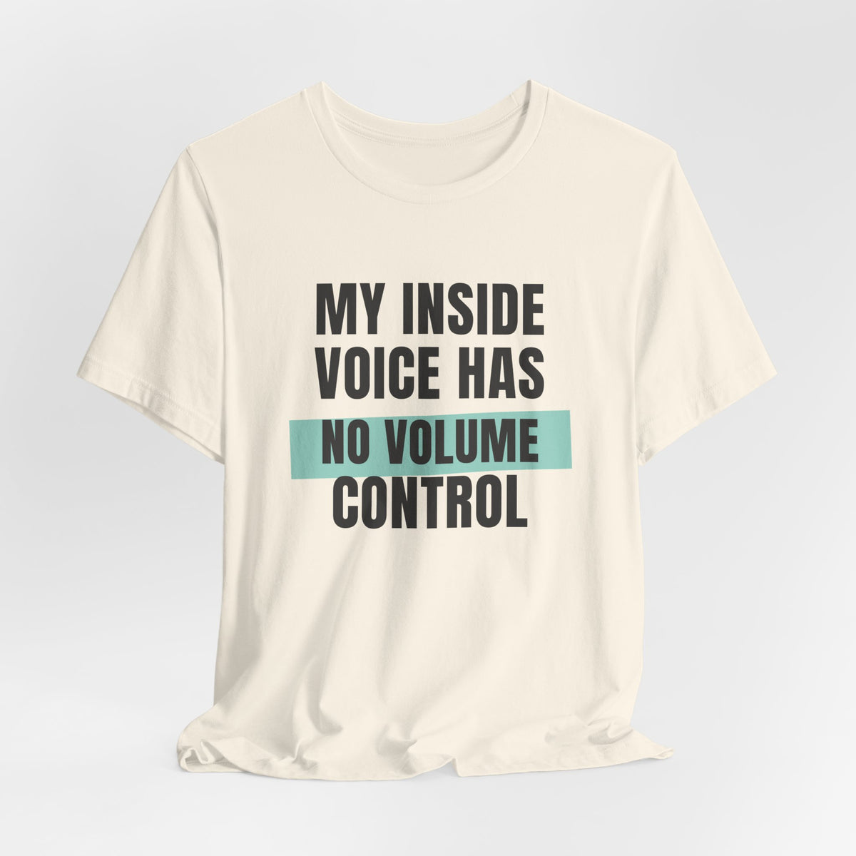 Funny Loud Talker Shirt My Inside Voice Has No Volume Control