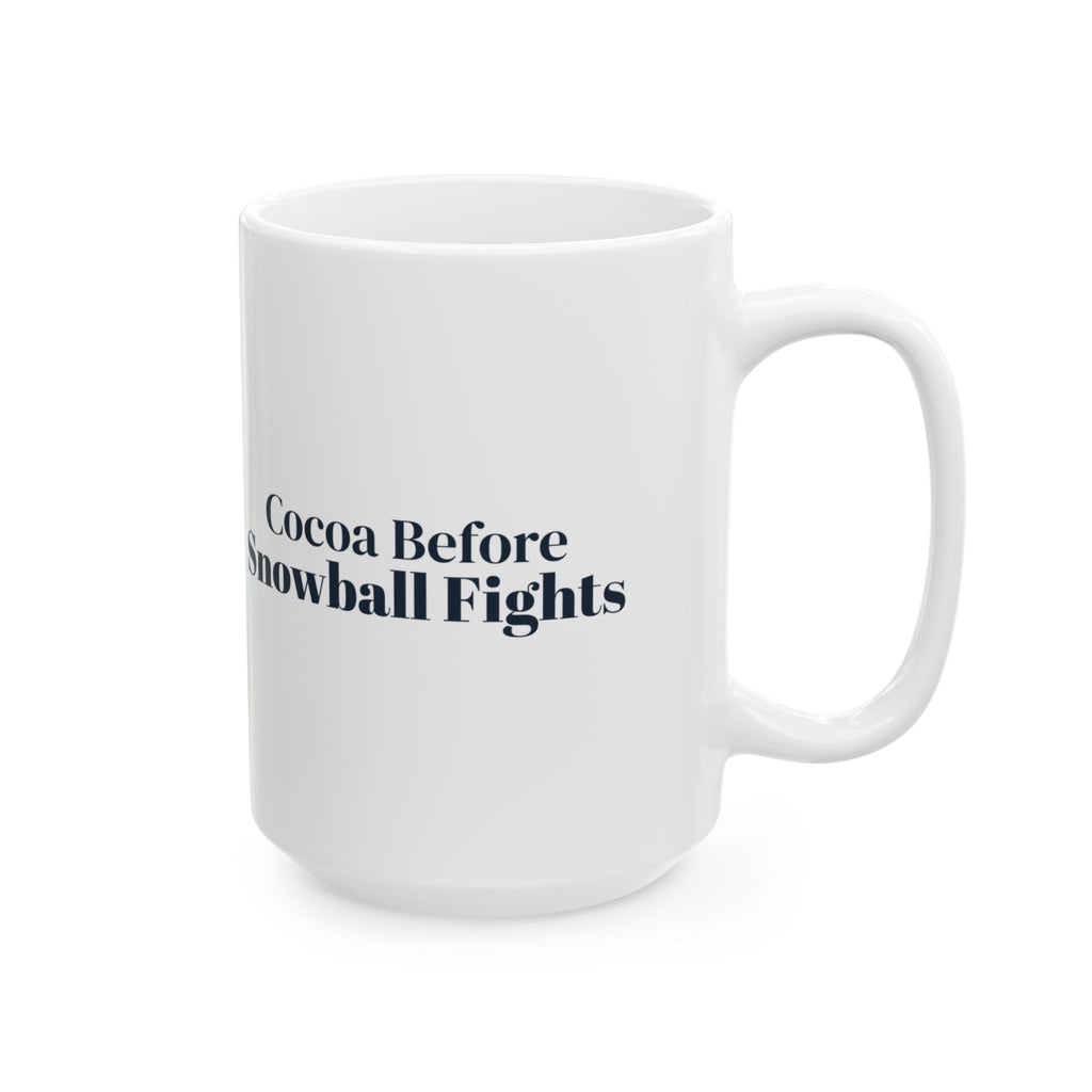Hot Cocoa Coffee Mug Cocoa Before Snowball Fights Winter Mug