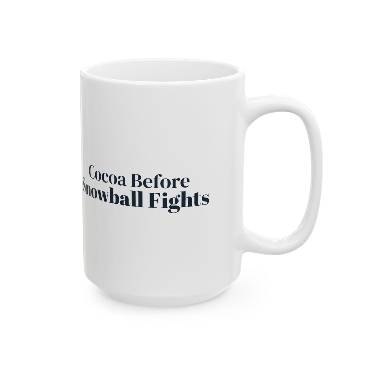 Hot Cocoa Coffee Mug Cocoa Before Snowball Fights Winter Mug