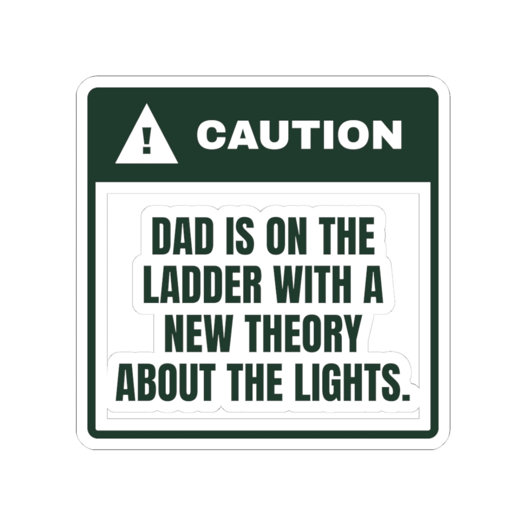 Funny Dad Christmas Sticker Dad Is On The Ladder Warning Label