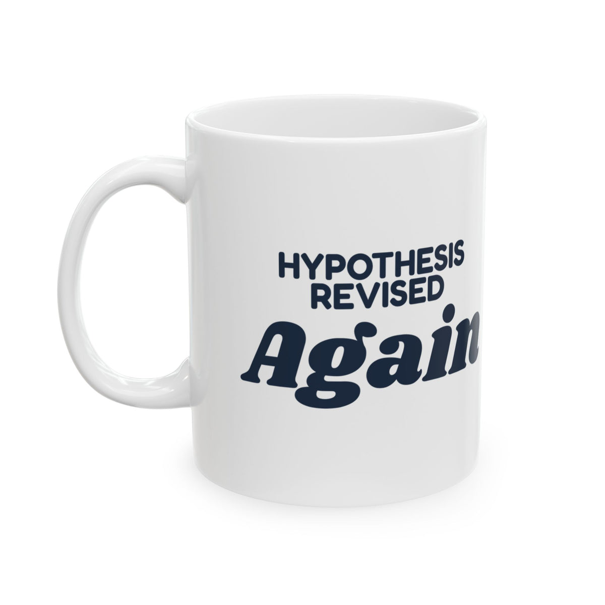 Funny Scientist Coffee Mug Hypothesis Revised Again For Scientists