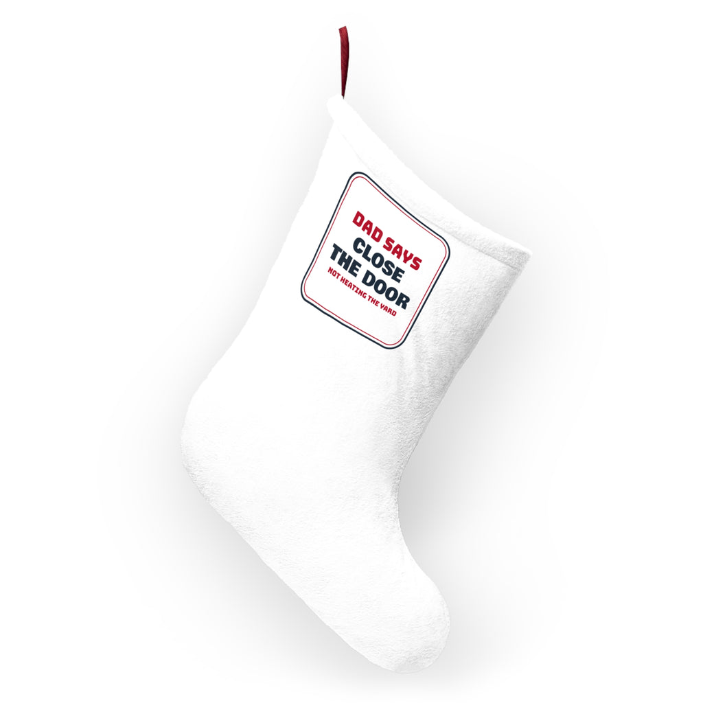 Funny Dad Christmas Stocking Close The Door Not Heating The Yard