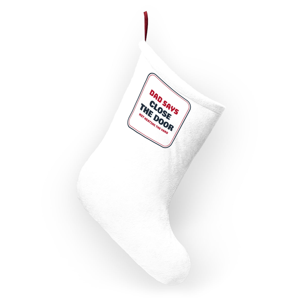 Funny Dad Christmas Stocking Close The Door Not Heating The Yard