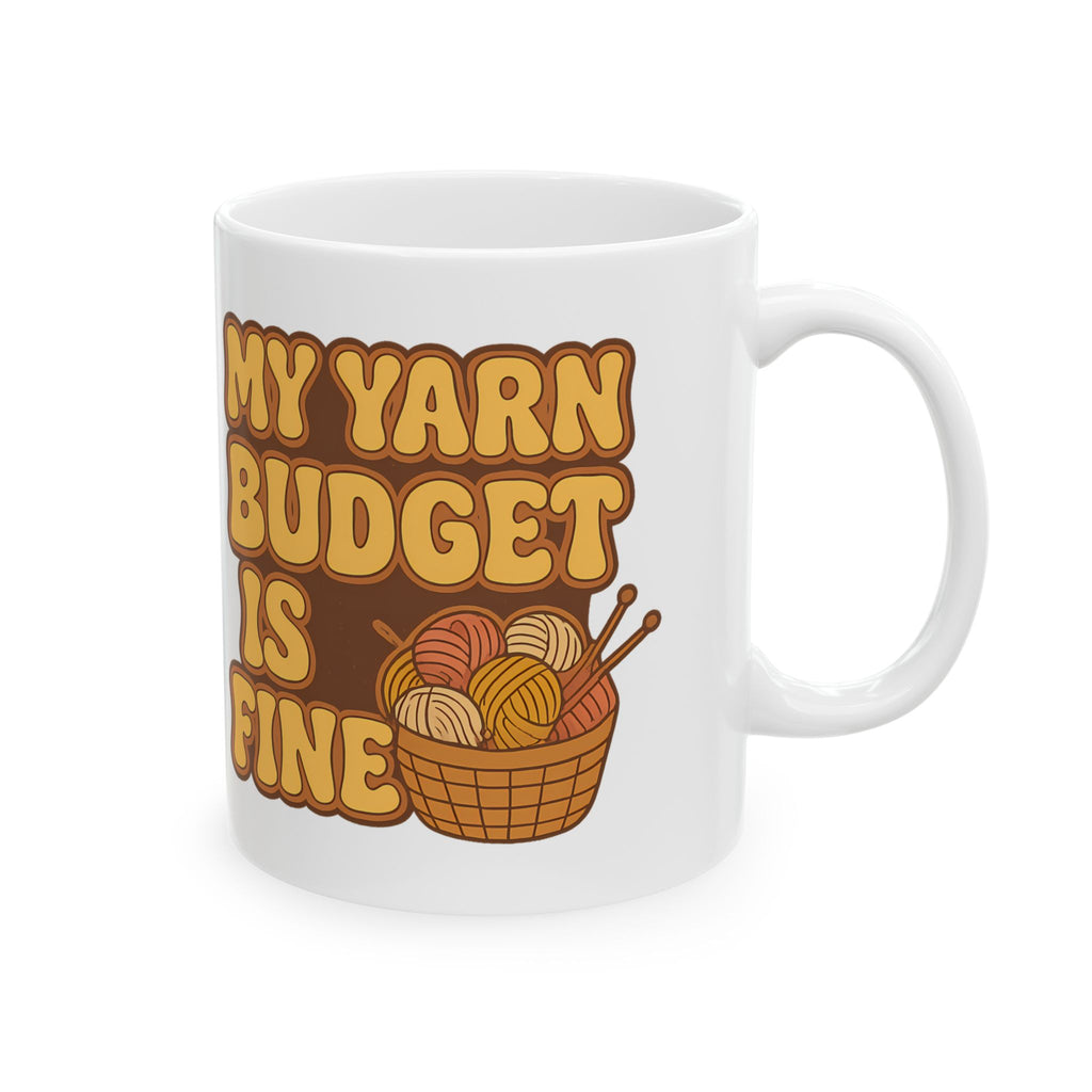Funny My Yarn Budget Is Fine Knitting Crochet Yarn Lover Coffee Mug