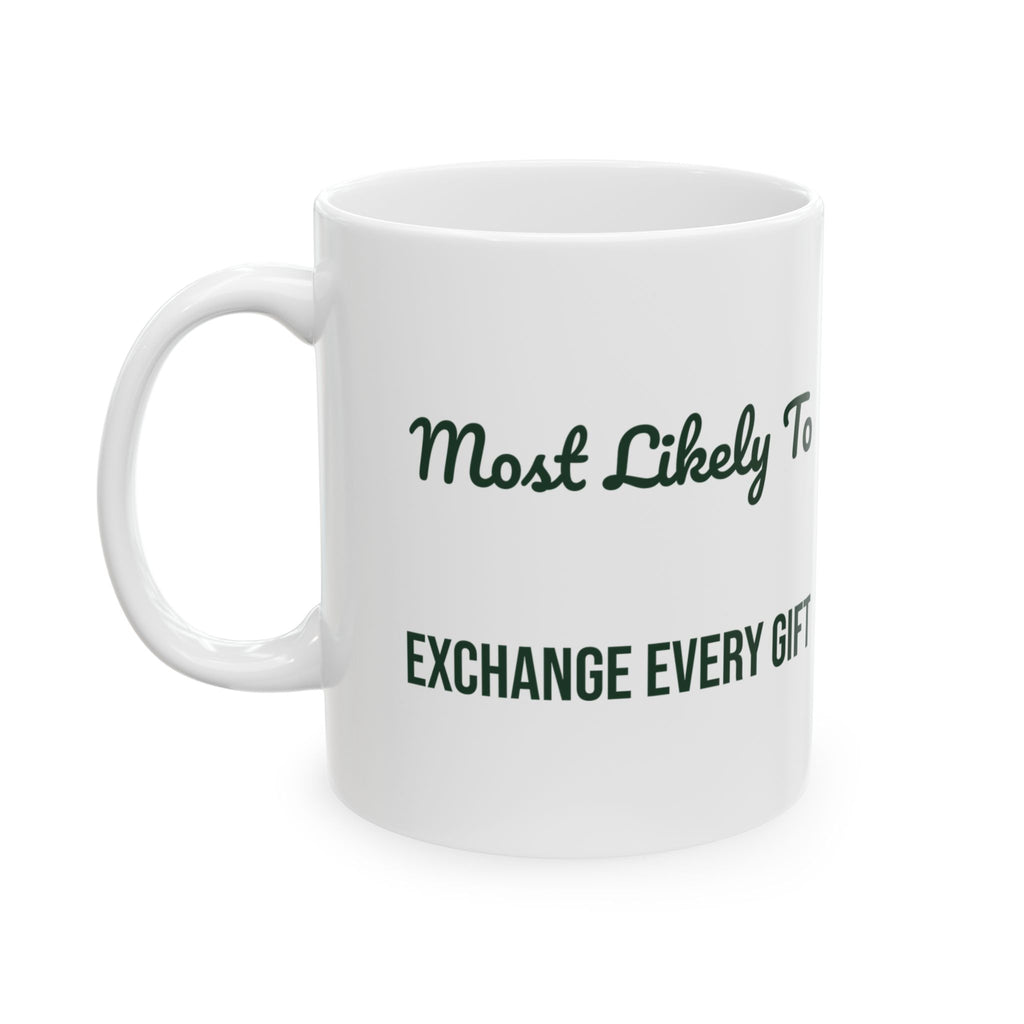 Funny Christmas Family Coffee Mug Most Likely To Exchange Every