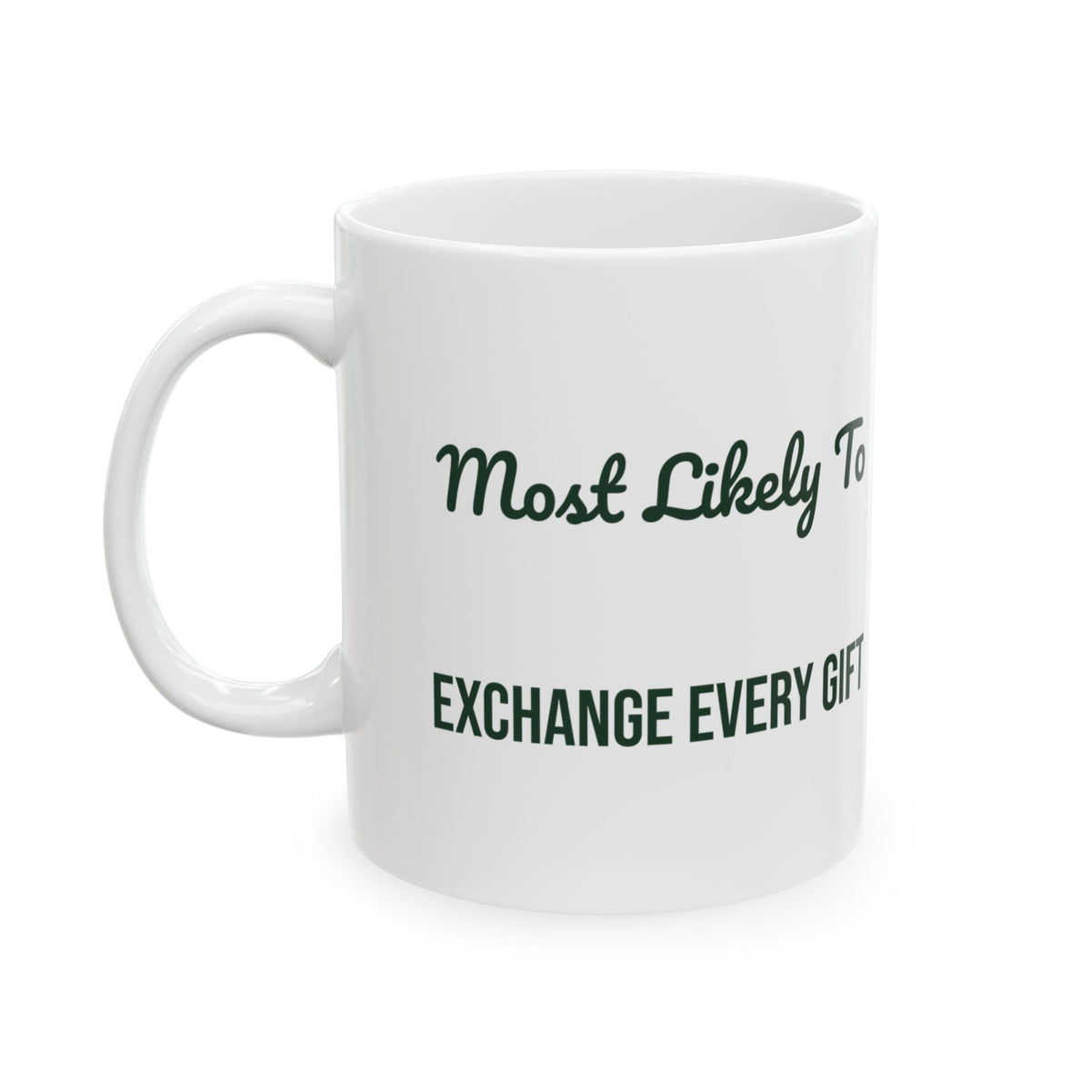 Funny Christmas Family Coffee Mug Most Likely To Exchange Every