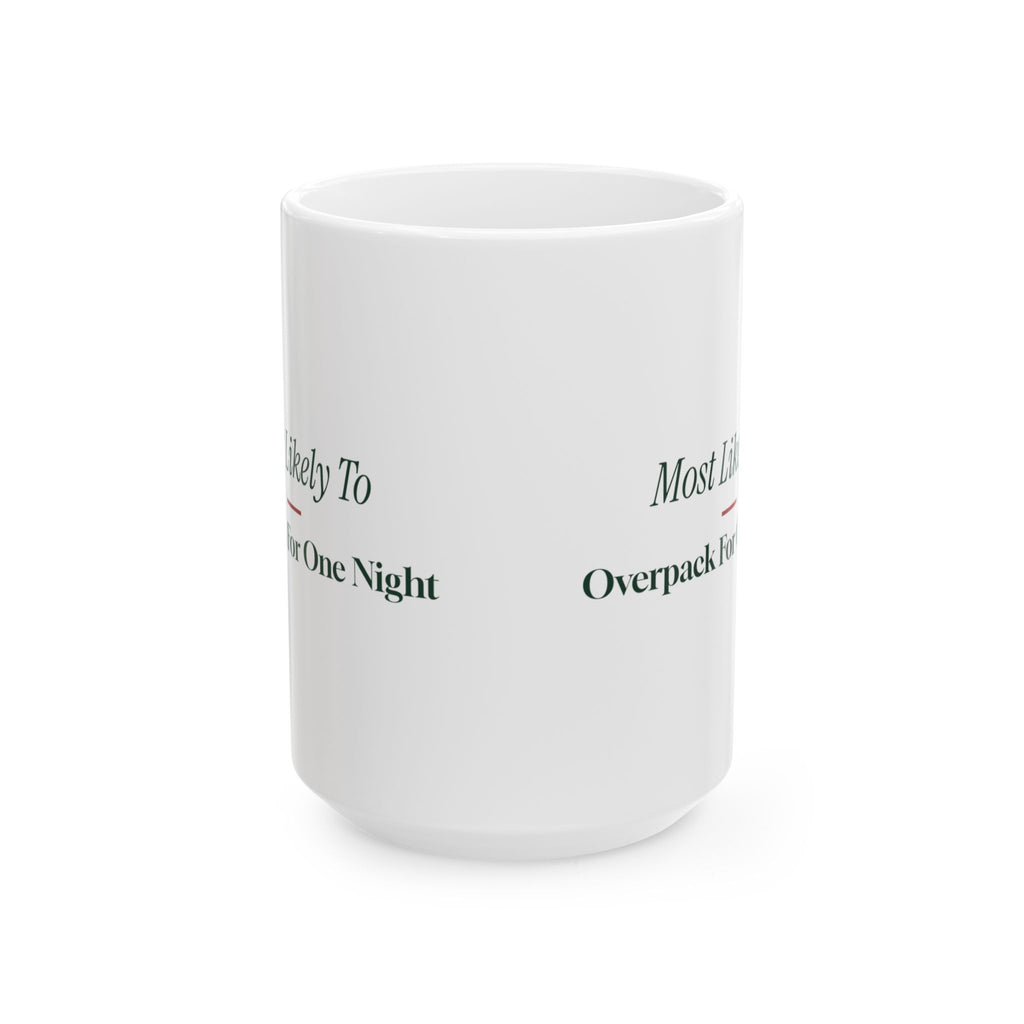 Funny Family Christmas Coffee Mug Most Likely To Overpack For One Night