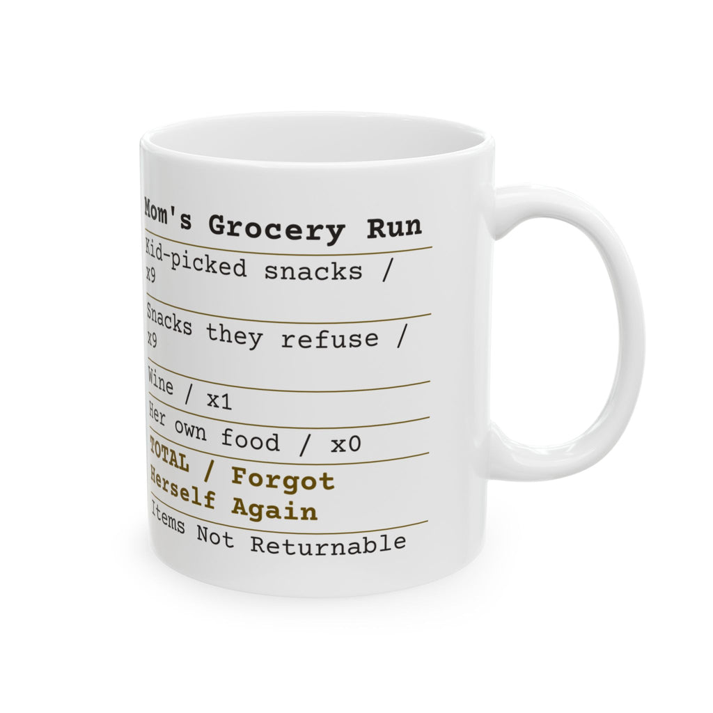 Funny Mom Grocery Receipt Coffee Mug Forgot Herself Again For Mom