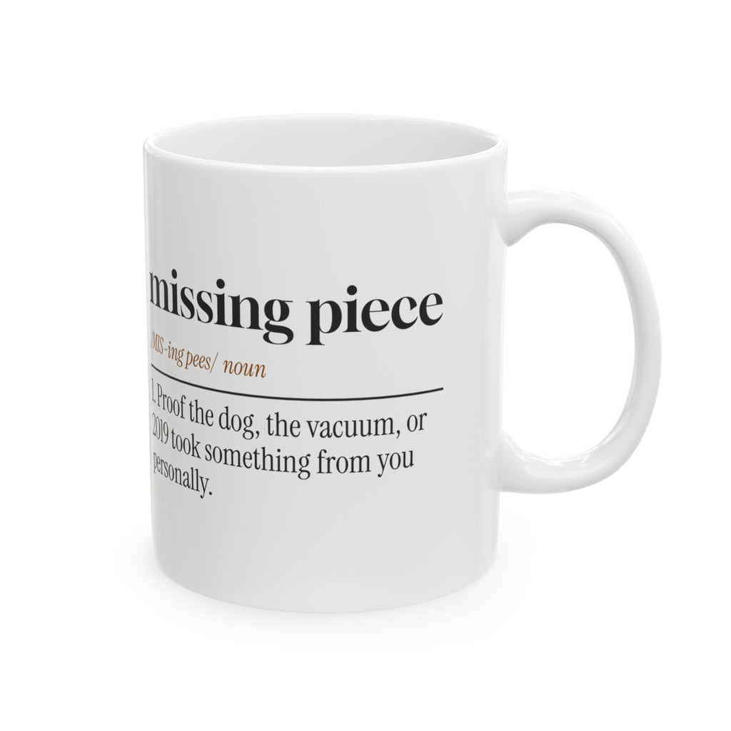 Missing Piece Coffee Mug - It's Somewhere