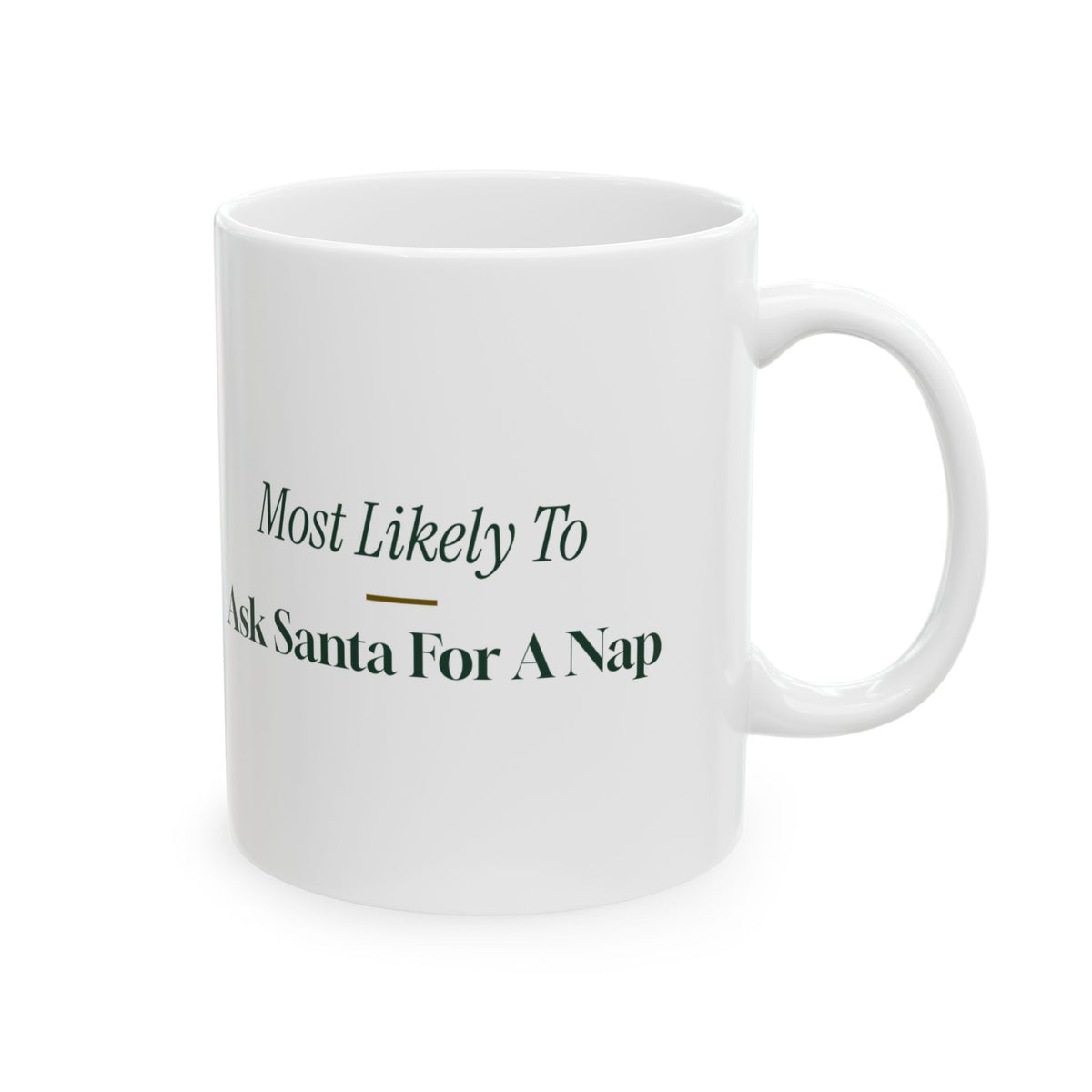 Funny Christmas Coffee Mug Most Likely To Ask Santa For A Nap Family