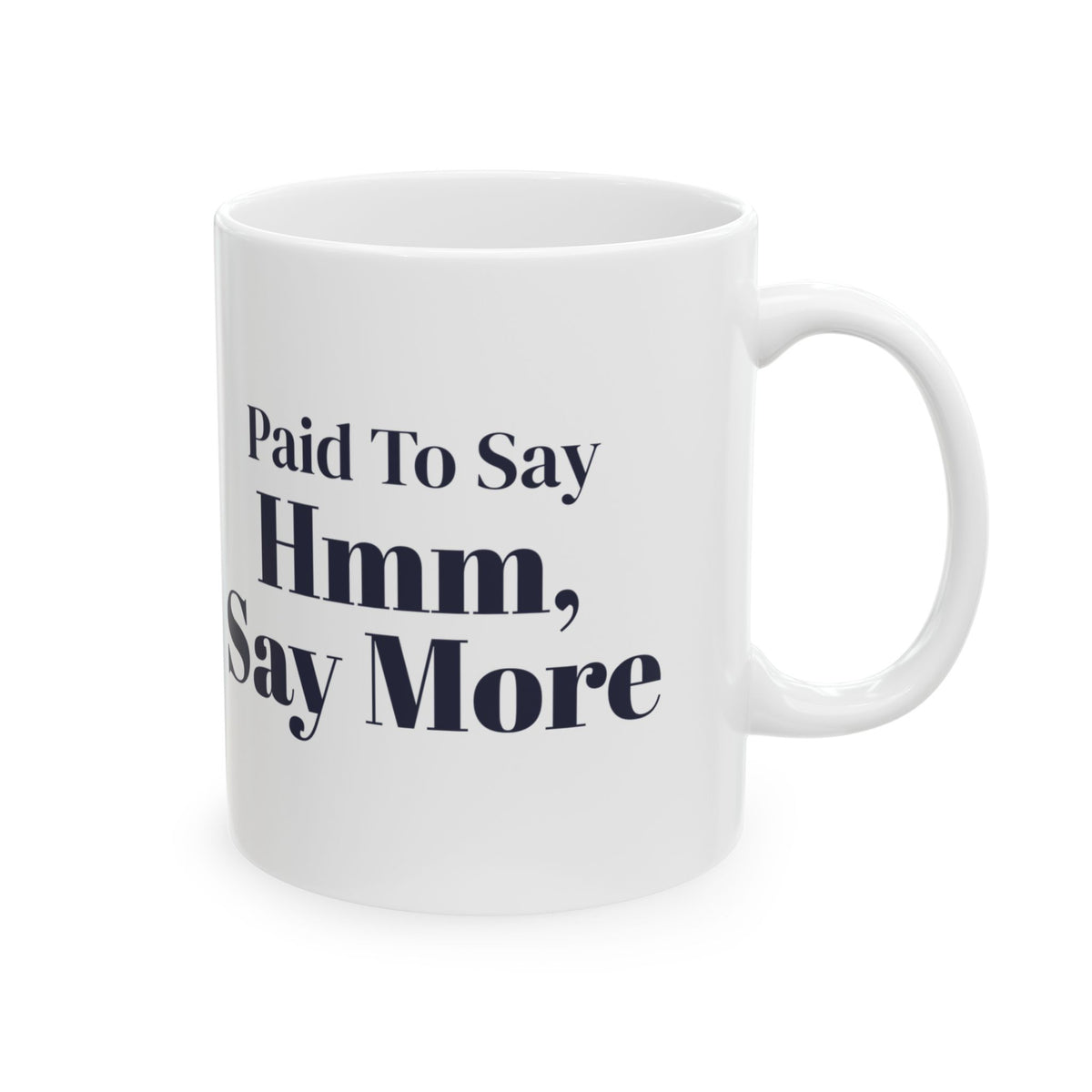 Funny Counselor Coffee Mug Paid To Say Hmm Say More For Therapists