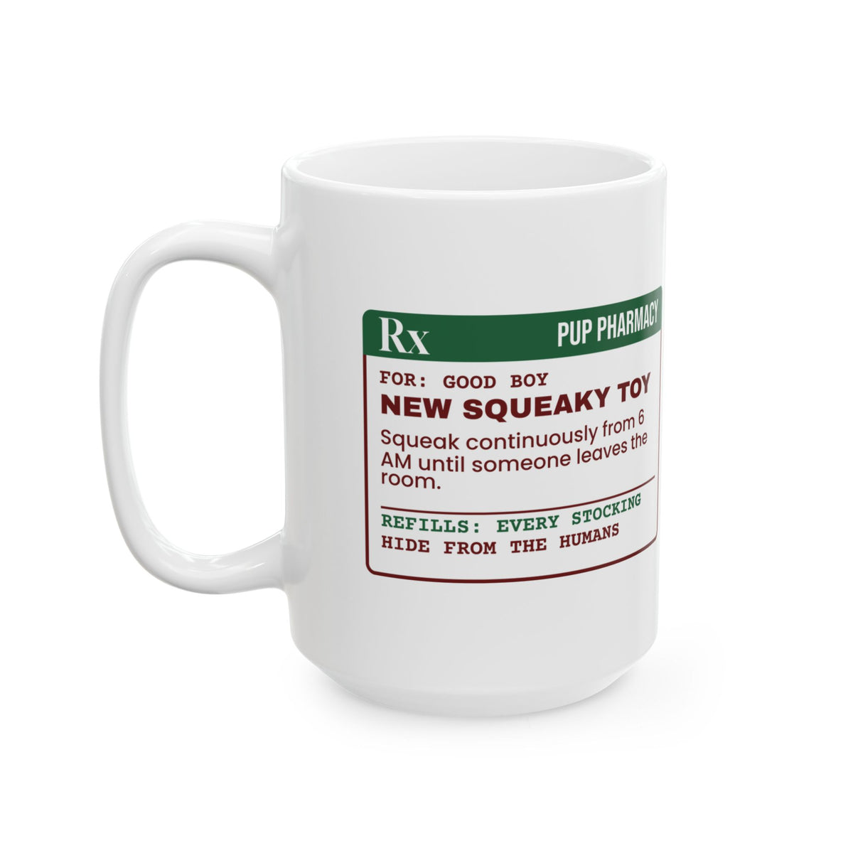 Funny Christmas Dog Coffee Mug New Squeaky Toy Prescription Label