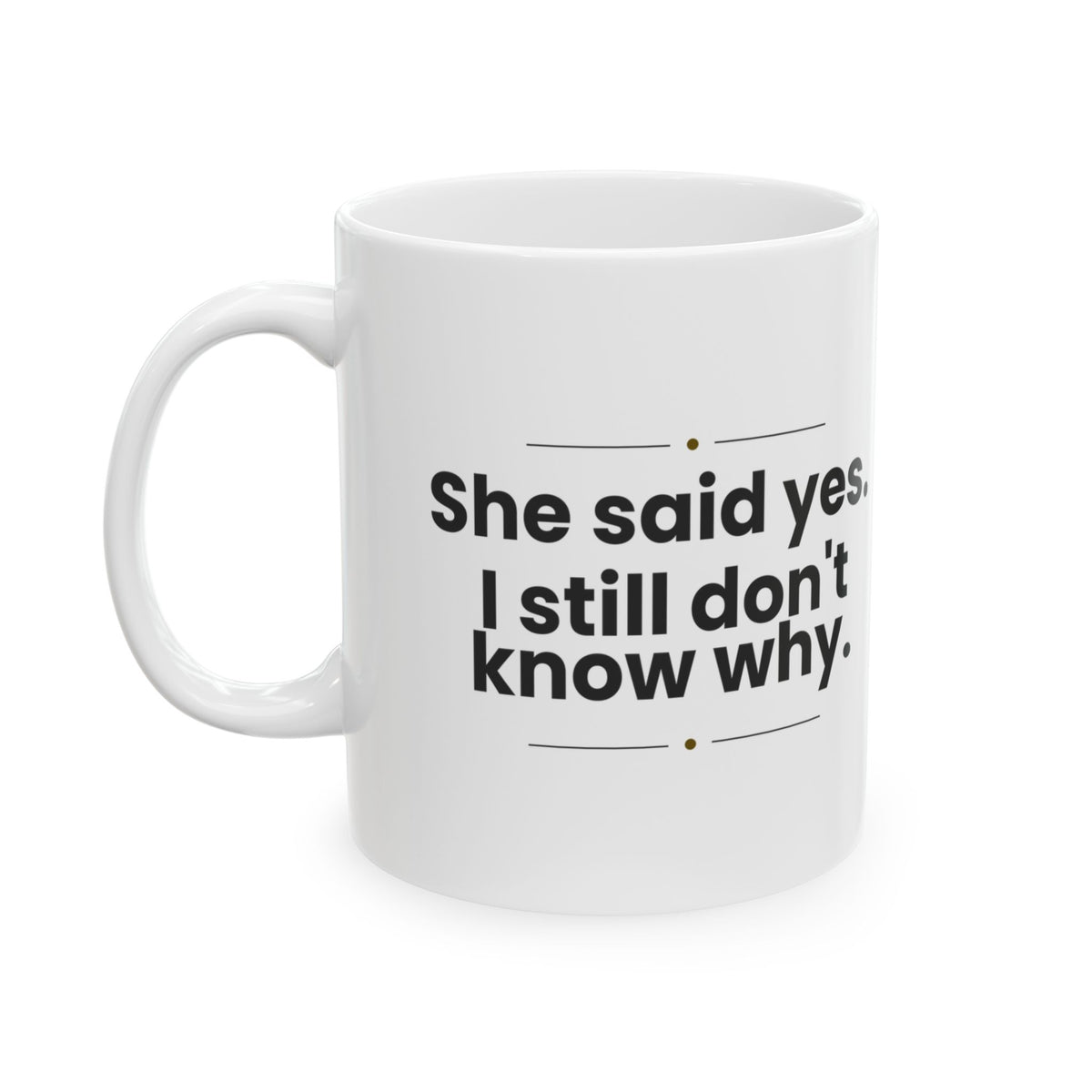 Funny Wife Coffee Mug She Said Yes For Wife