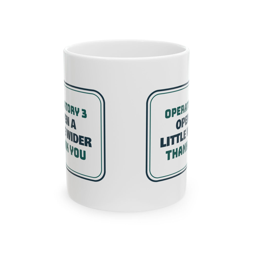 Funny Dental Hygienist Coffee Mug Open A Little Wider Sign